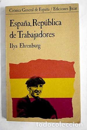 Libros: Espa&ntilde;a, Rep&uacute;blica de trabajadores - Grig&oacute;rievich Ehrenburg, Ily&aacute;