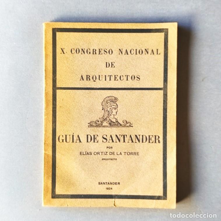 Libros: Gu&iacute;a de Santander por... X Congreso Nacional de Arquitectos. - Ortiz de la Torre, El&iacute;as.
