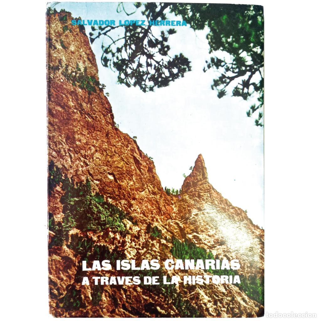 Libros: LAS ISLAS CANARIAS A TRAV&Eacute;S DE LA HISTORIA - L&oacute;pez Herrera, Salvador