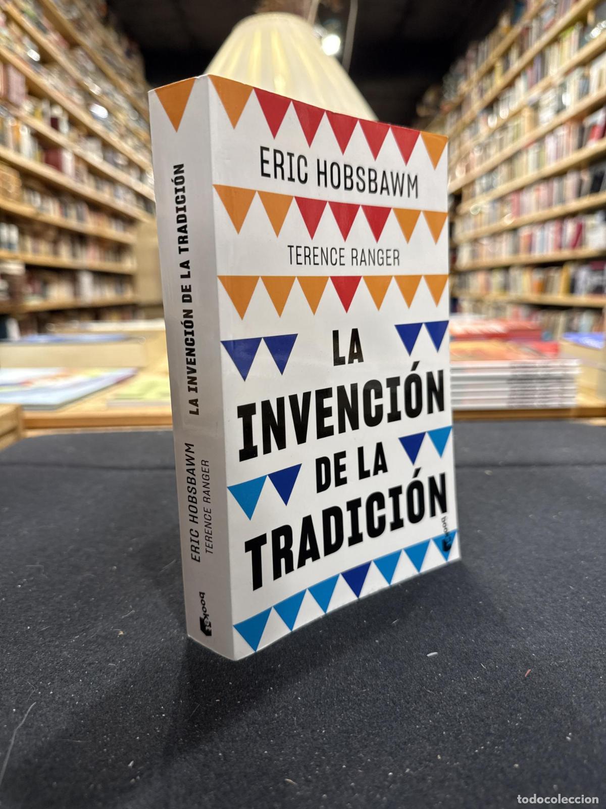 La invenci&oacute;n de la tradici&oacute;n - Ranger, Terence; Hobsbawm, Eric