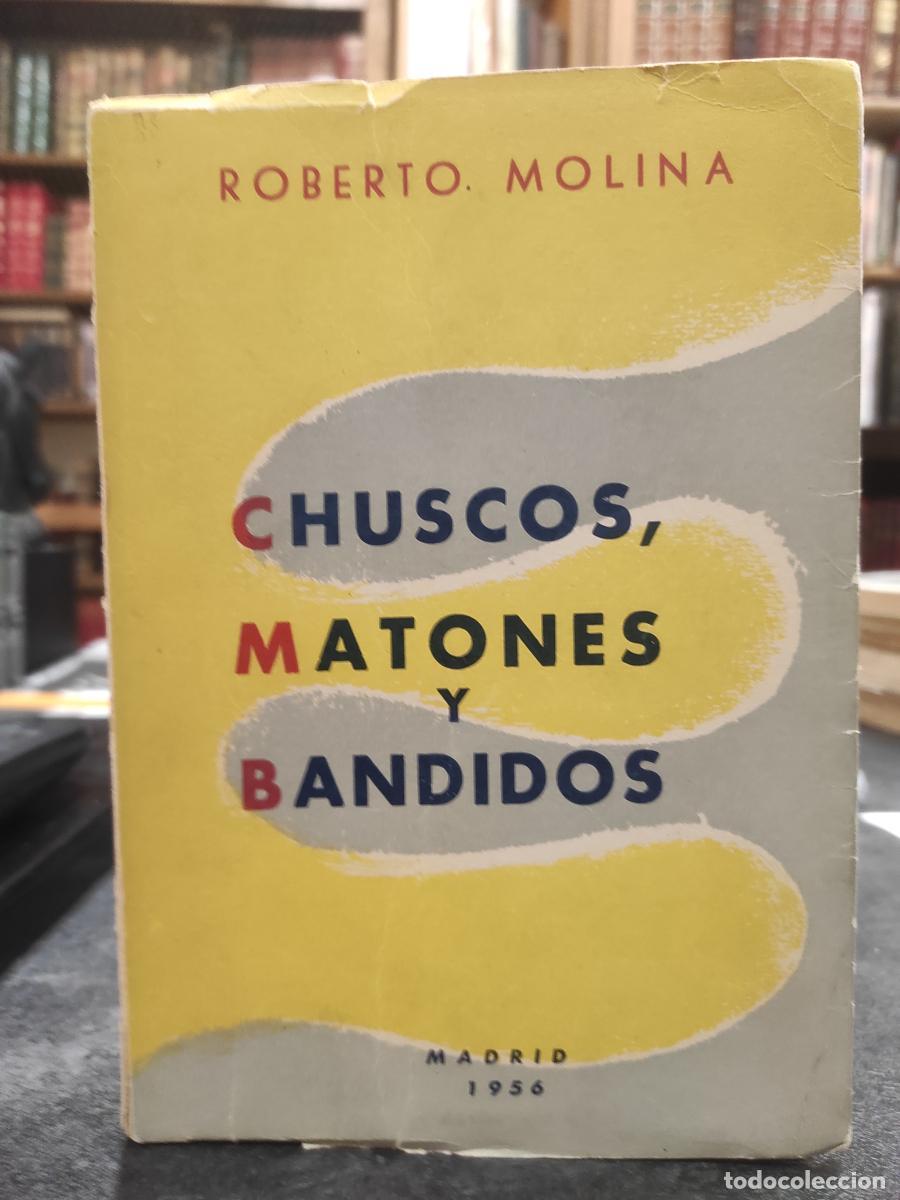 Livros em segunda m&atilde;o: CHUSCOS, MATONES Y BANDIDOS - MOLINA, ROBERTO