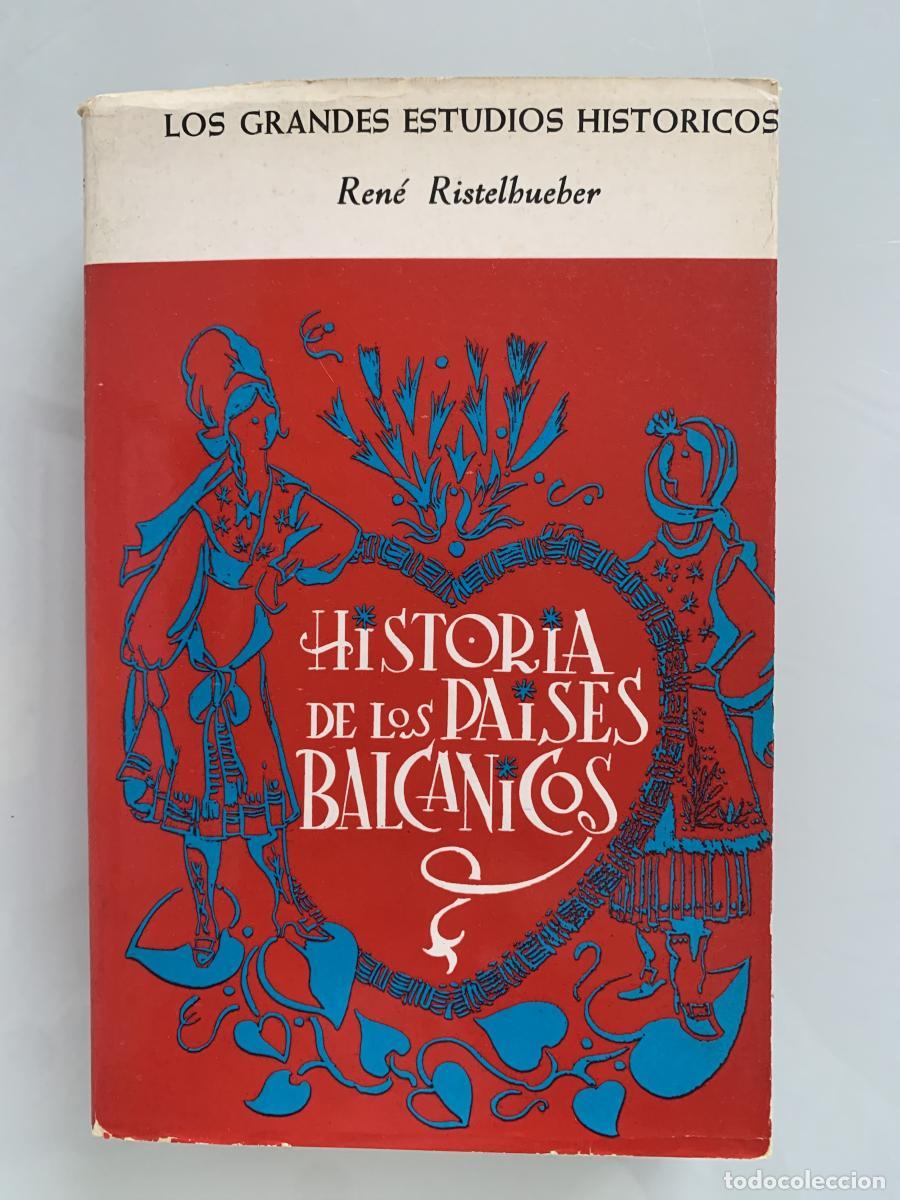 books: HISTORIA DE LOS PA&Iacute;SES BALC&Aacute;NICOS - Ren&eacute; Ristelhueber