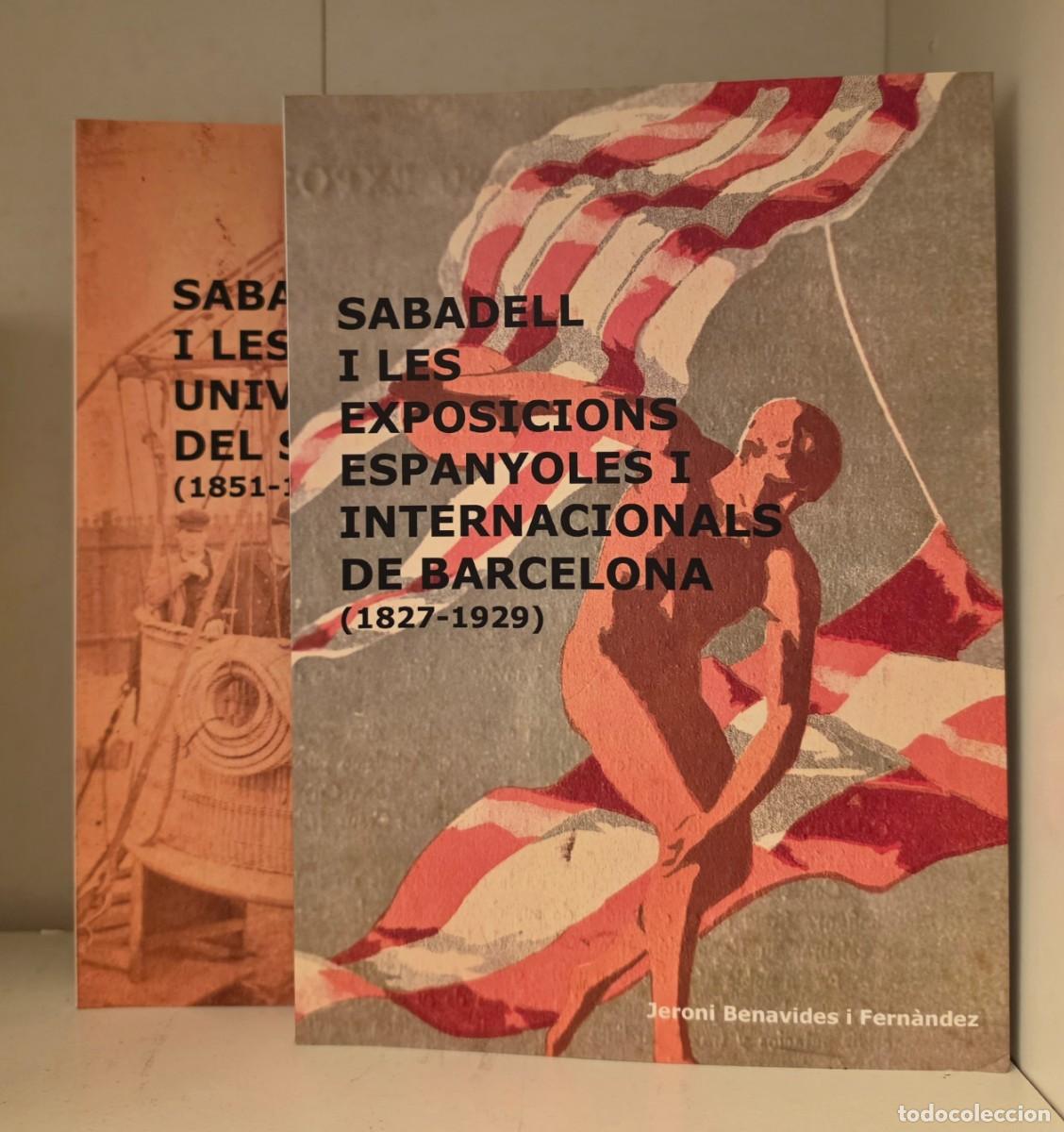 books: SABADELL I LES EXP. UNIV. DEL S. XIX (1951-1900) / SBD I LES EXP. ESPANY. I INT. de BCN (1827-1929)
