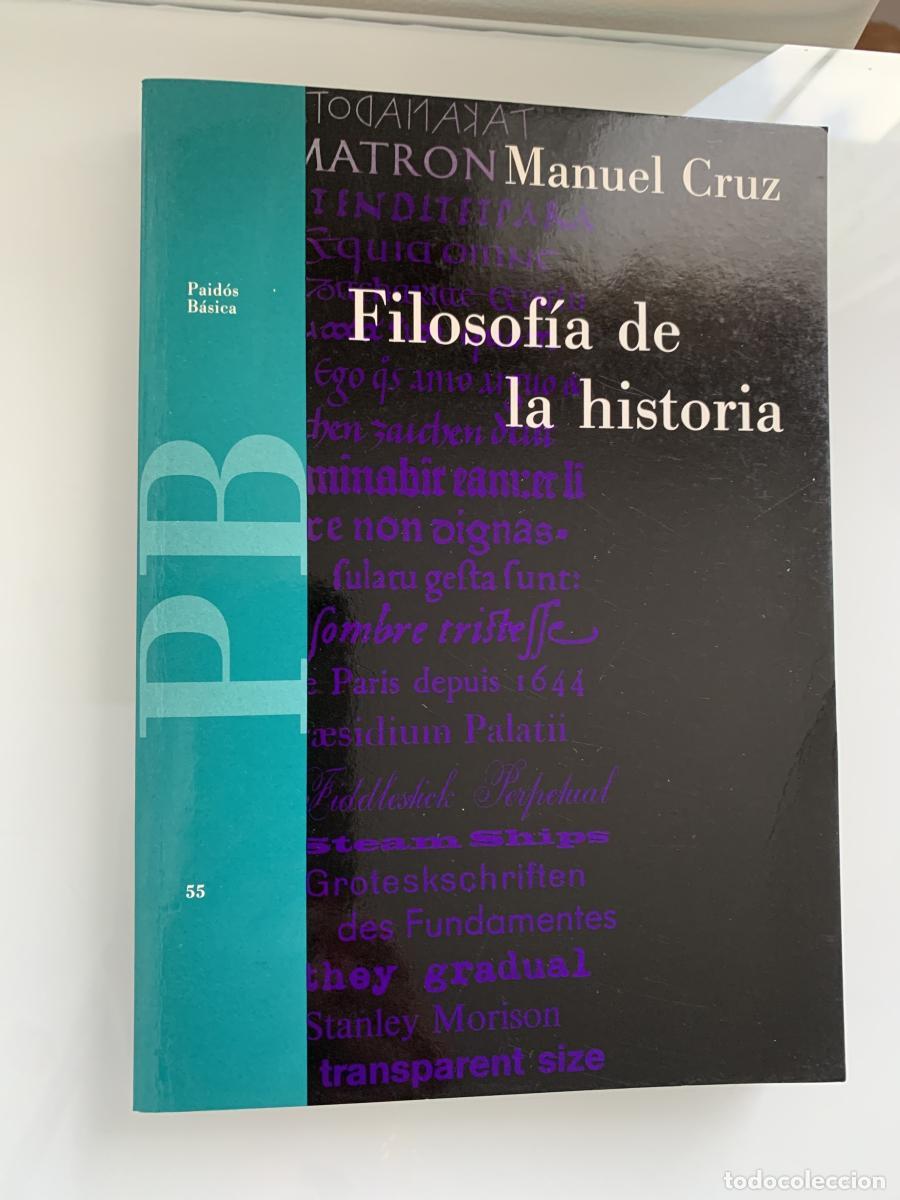books: FILOSOF&Iacute;A DE LA HISTORIA. El debate sobre el historicismo y otros problemas mayores - Manuel Cruz