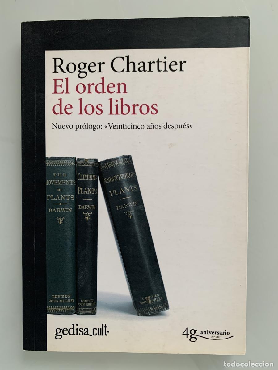 books: EL ORDEN DE LOS LIBROS. Nuevo pr&oacute;logo: &rdquo;Veinticinco a&ntilde;os despu&eacute;s&rdquo; - Roger Chartier