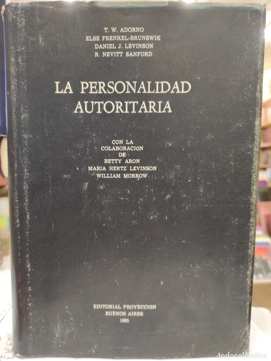 books: LA PERSONALIDAD AUTORITARIA - ADORNO. FRENKEL-BRUNSWIK, LENISON DANIEL Y NEVITT SANFORD