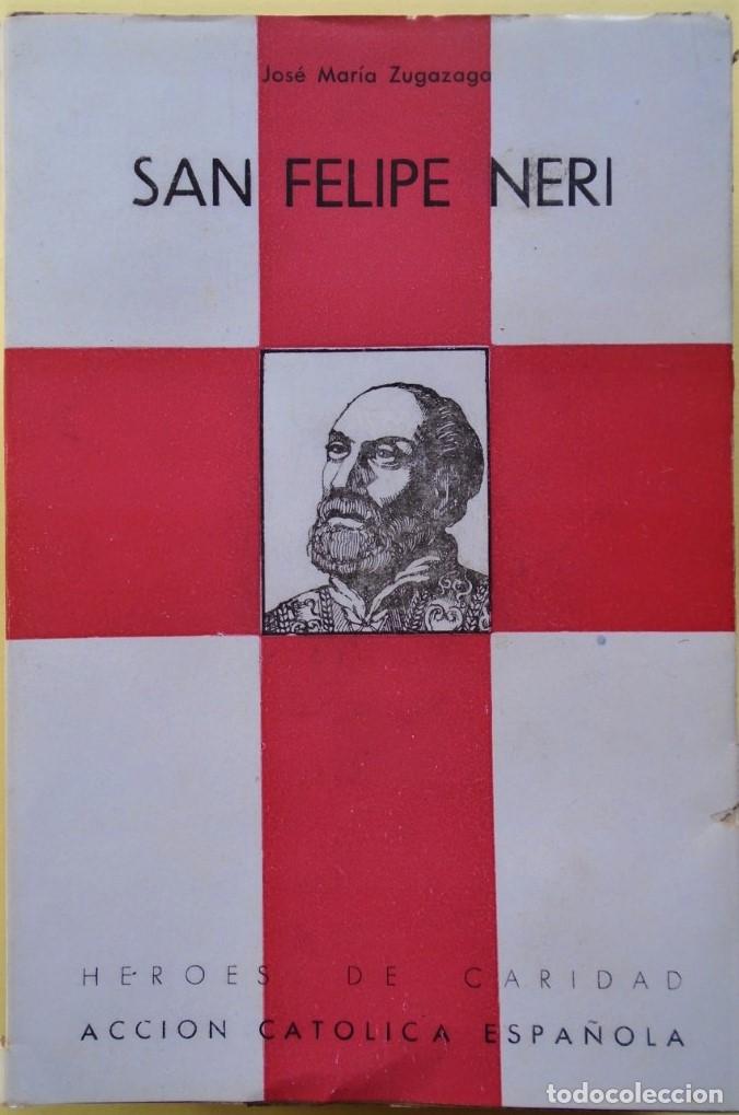 Libri di seconda mano: San Felipe Neri. - Zugazaga, Jos&eacute; Mar&iacute;a.