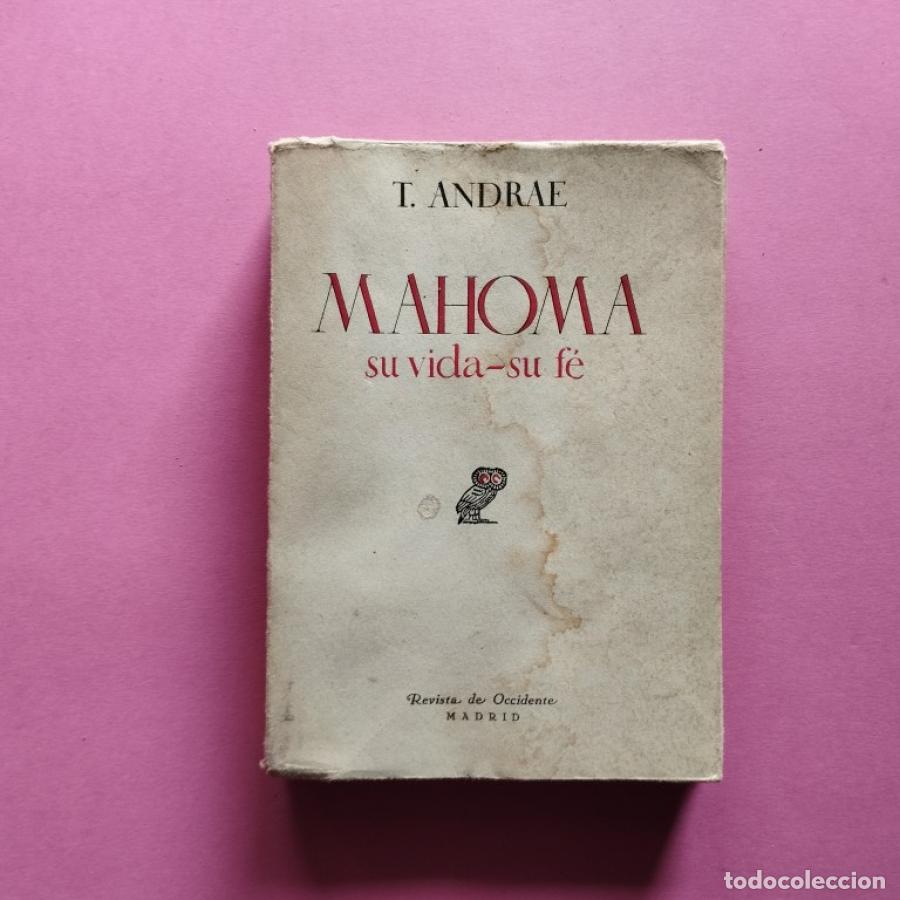 Libri di seconda mano: Mahoma. Su Vida y su Religi&oacute;n. Trad. del alem&aacute;n por Jos&eacute; Gaos. - Andrae, T.