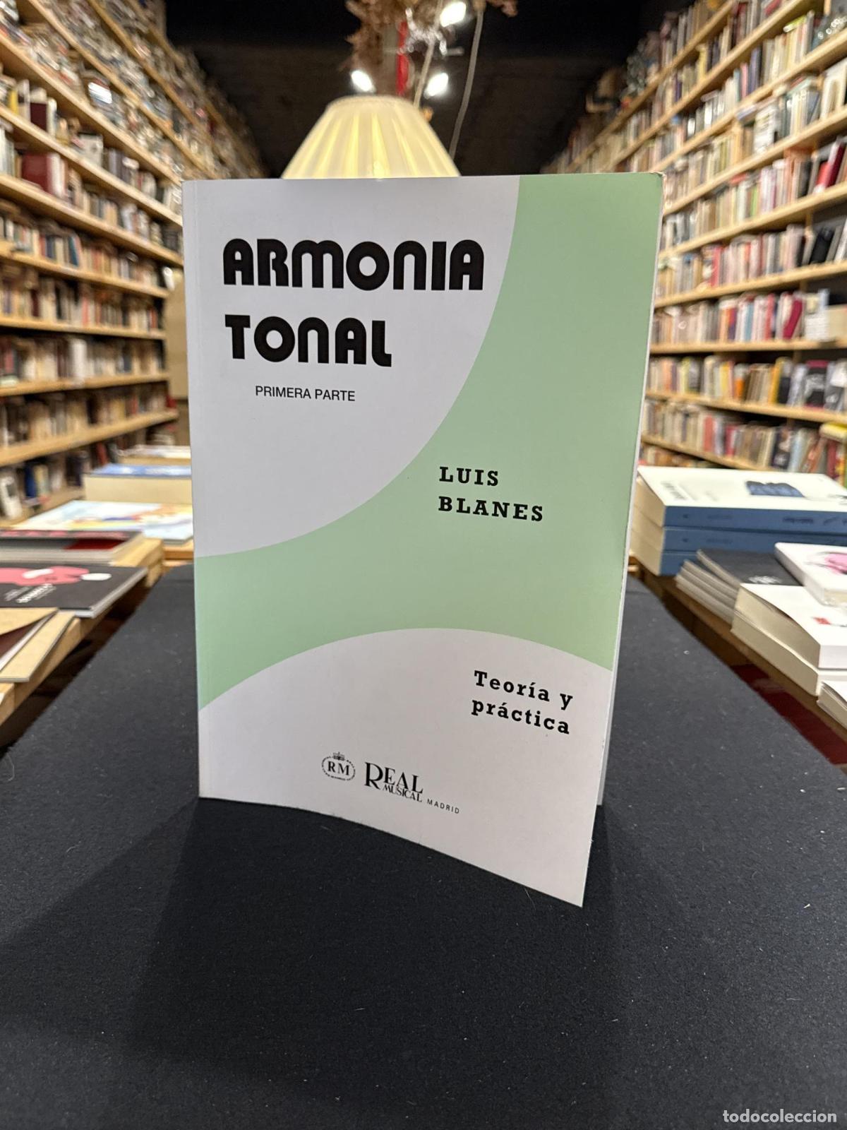 Armon&iacute;a Tonal, teor&iacute;a y pr&aacute;ctica - Luis Blanes