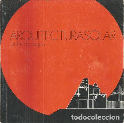 Libros: ARQUITECTURA SOLAR - NAVAJAS, PABLO