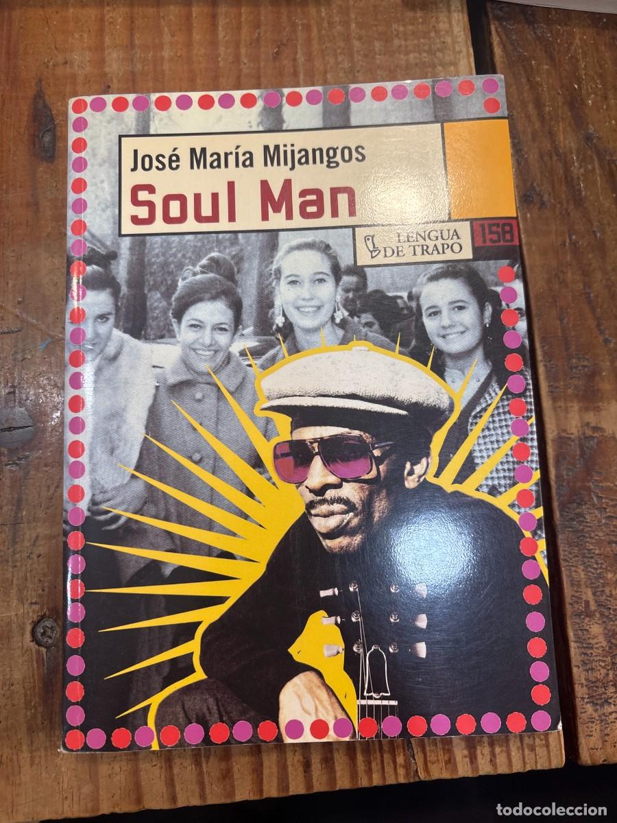 Libros: Soul man Mijangos Fern&aacute;ndez, Jos&eacute; Mar&iacute;a