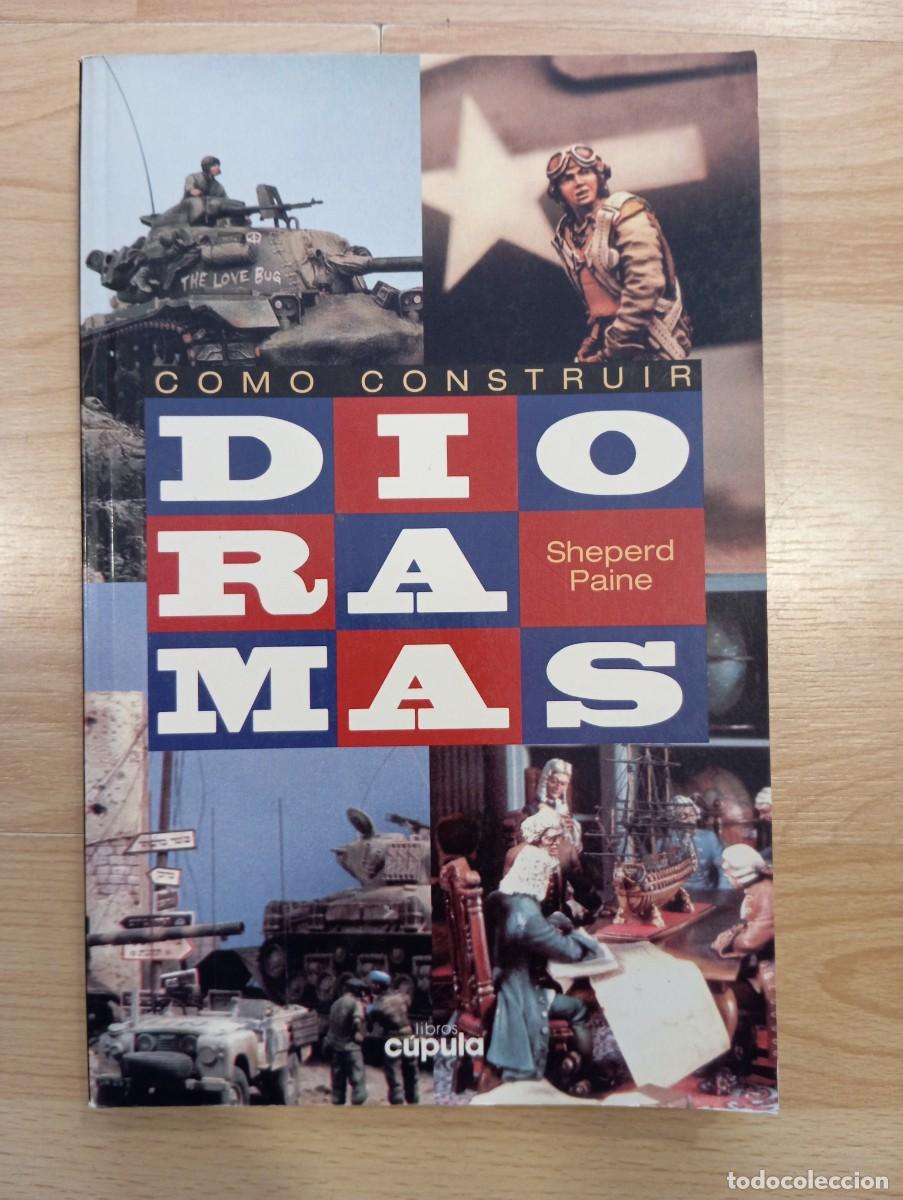 Libros: Como construir dioramas. Sheperd Paine. - Foto 1