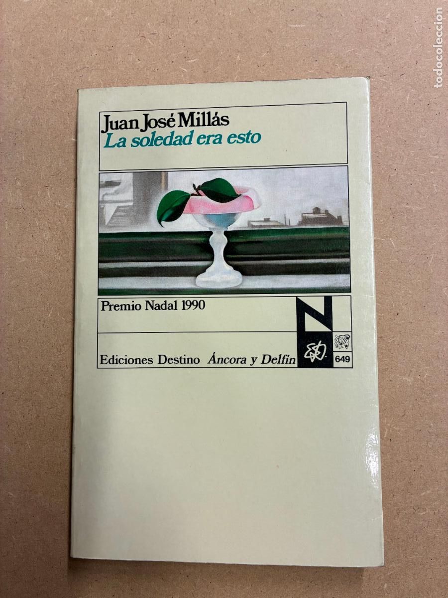Libros: LA SOLEDAD ERA ESTO. (DEDICADO POR EL AUTOR PARA MANUEL LONGARES). - JUAN JOS&Eacute; MILL&Aacute;S