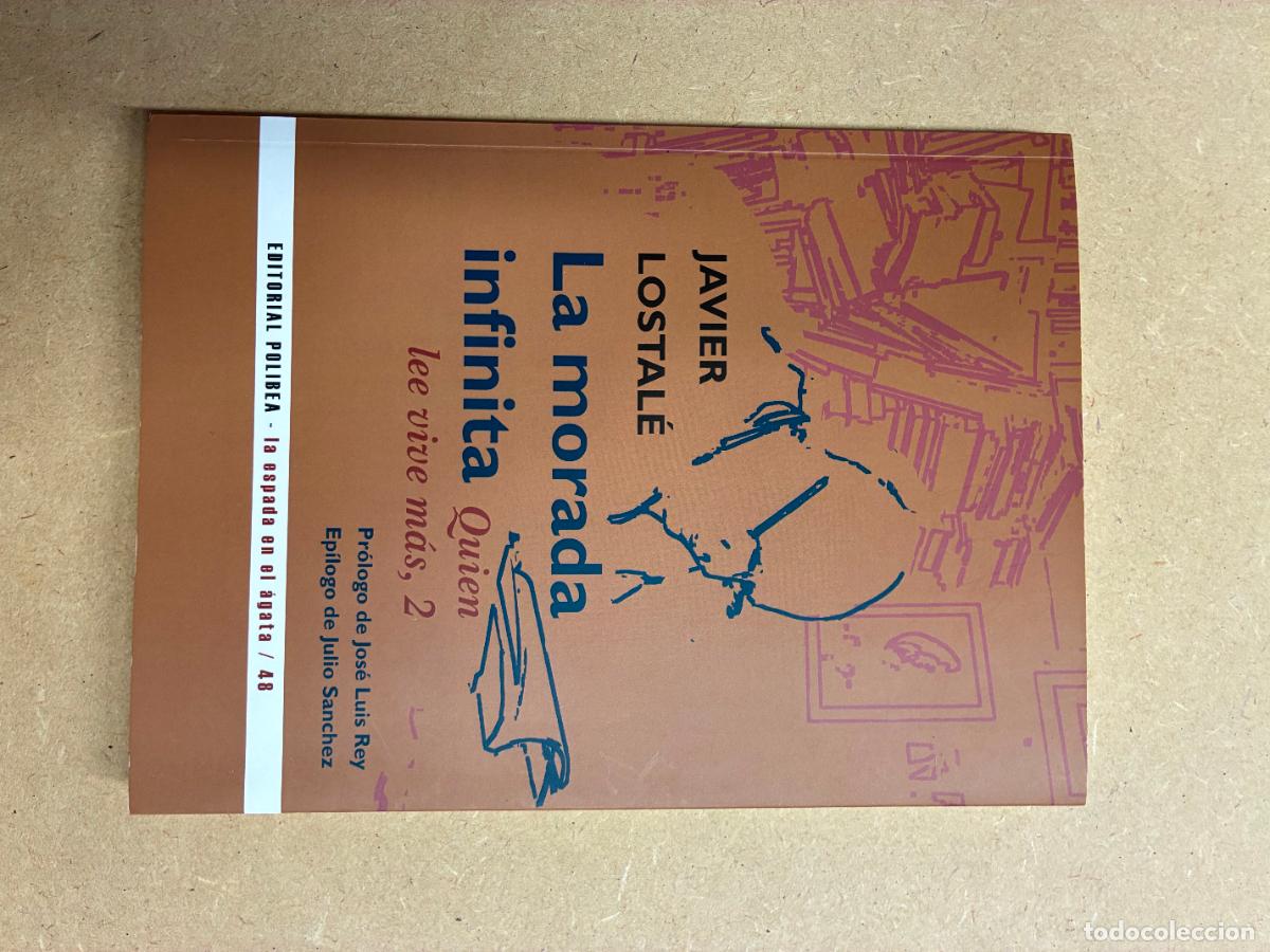 Libros: LA MORADA INFINITAQUI&Eacute;N LEE VIVE M&Aacute;S, 2. (DEDICADO POR EL AUTOR A MANUEL LONGARES). - JAVIER LOSTAL