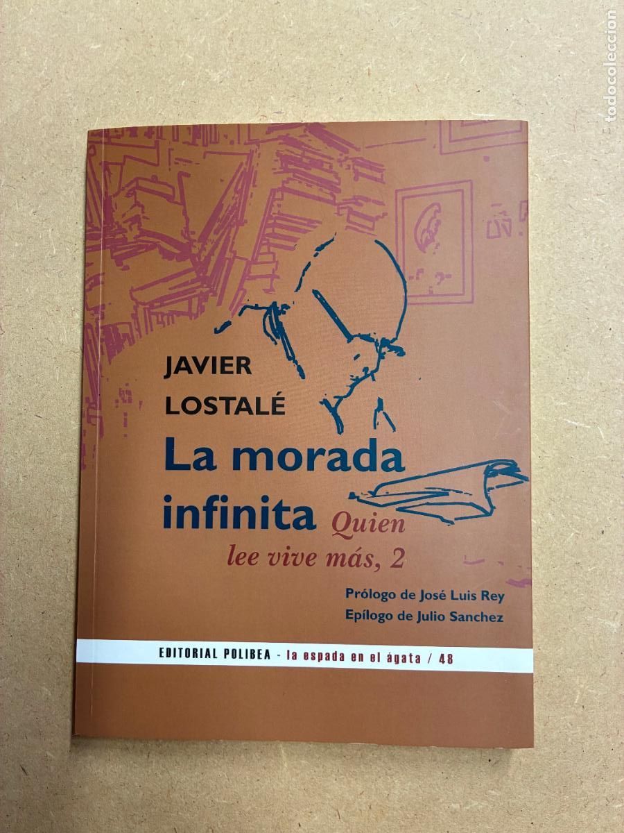 Libros: LA MORADA INFINITAQUI&Eacute;N LEE VIVE M&Aacute;S, 2. (DEDICADO POR EL AUTOR A MANUEL LONGARES). - JAVIER LOSTAL