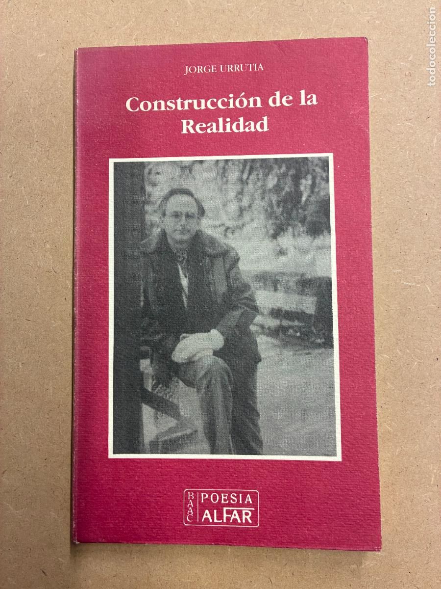 Libros: CONSTRUCCI&Oacute;N DE LA REALIDAD. (DEDICADO POR EL AUTOR A MANUEL LONGARES). - JORGE URRUTIA.