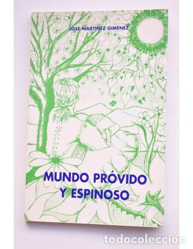 Libros: Mundo pr&oacute;vido y espinoso - MART&Iacute;NEZ GIM&Eacute;NEZ, Jos&eacute;Dedicatoria aut&oacute;grafa del autor
