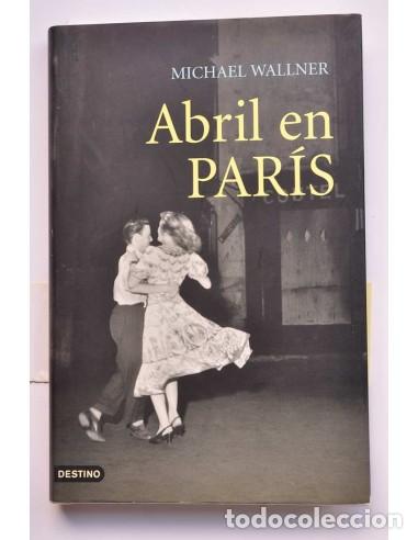 Libros: Abril en Par&iacute;s - WALLNER, Michael - Foto 1
