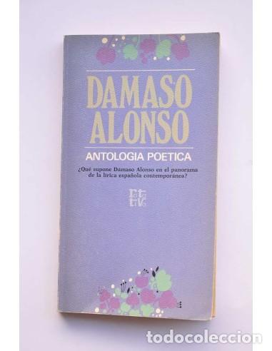 Libros: D&aacute;maso Alonso. Antolog&iacute;a po&eacute;tica - ALONSO, D&aacute;maso