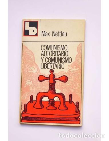 B&uuml;cher: Comunismo autoritario y comunismo libertario - NETTLAU, Max