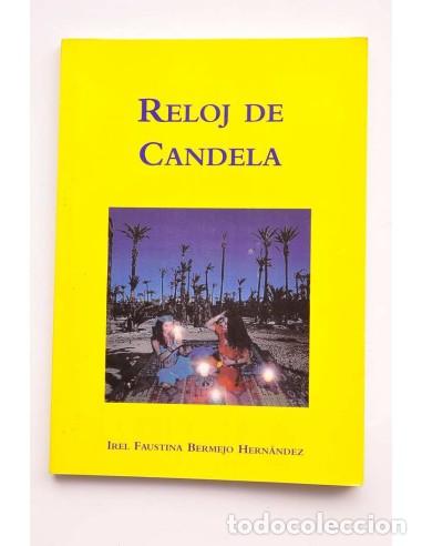 Libros: Reloj de candela - BERMEJO HERN&Aacute;NDEZ, Irel FaustinaDedicatoria aut&oacute;grafa de la autora