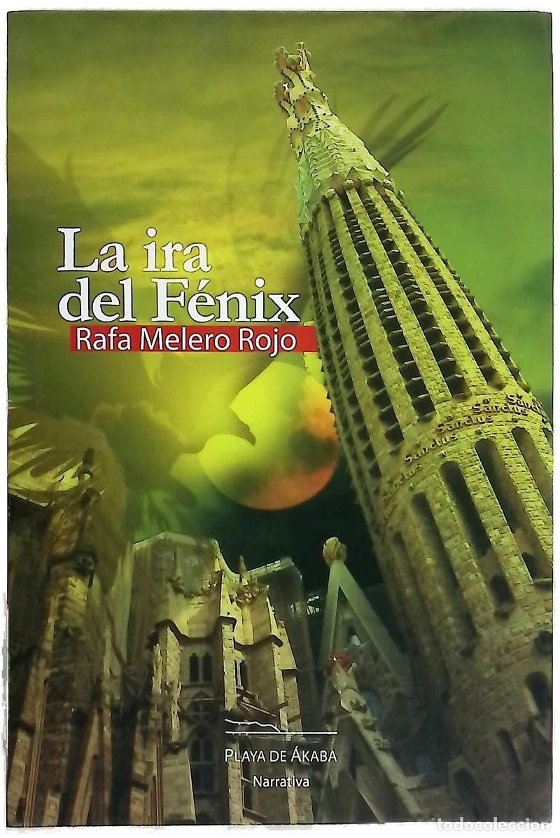 B&uuml;cher: La ira del F&eacute;nix - Melero Rojo, Rafa