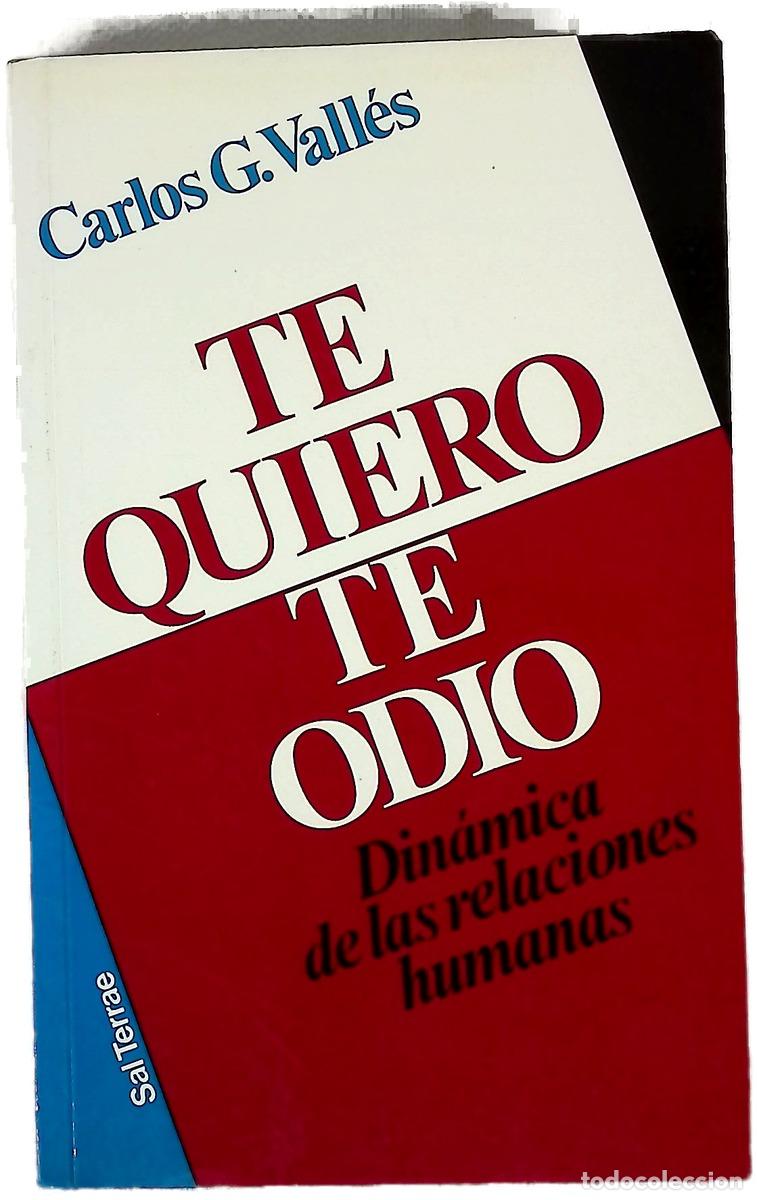 Libri di seconda mano: Te quiero Te odio - Vall&eacute;s, Carlos G.