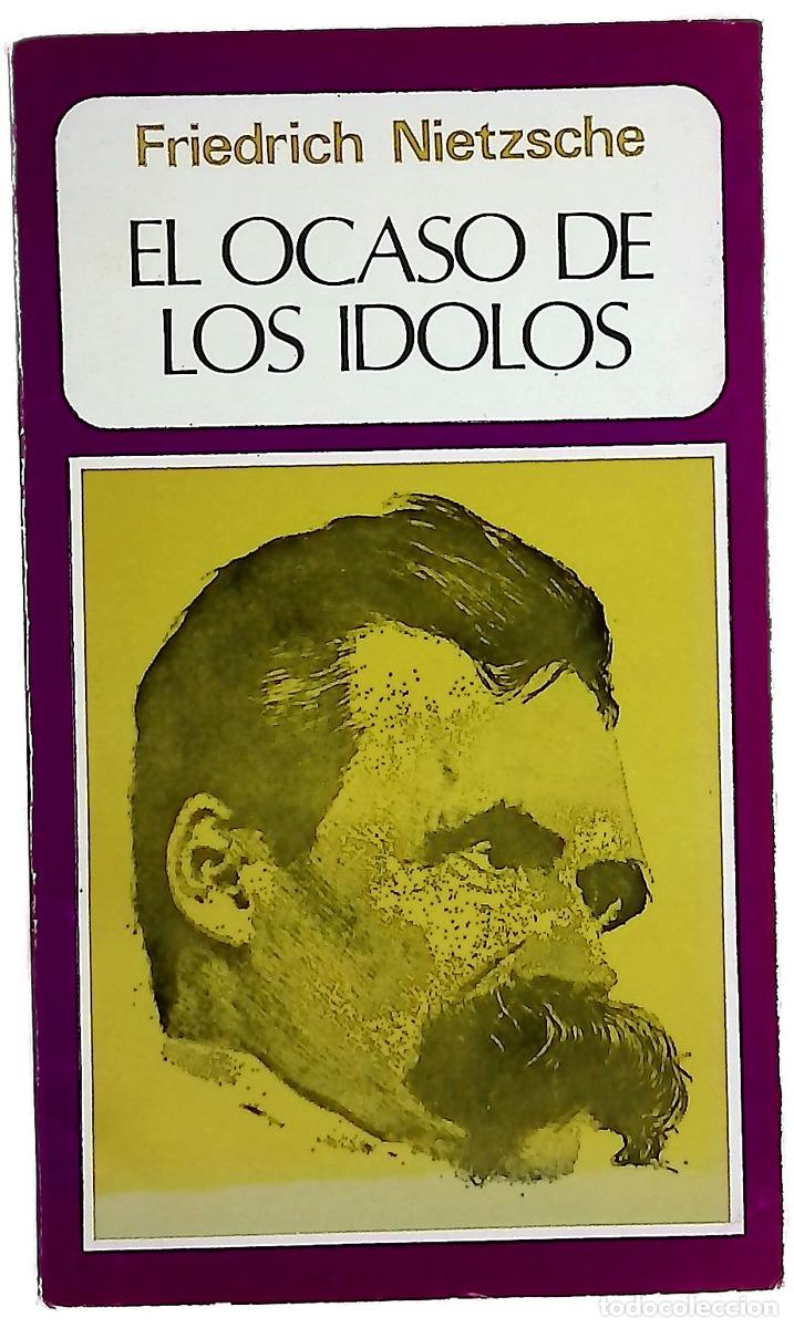 Libri di seconda mano: El ocaso de los &iacute;dolos - Nietzsche, Friedrich; Echavarren, Roberto