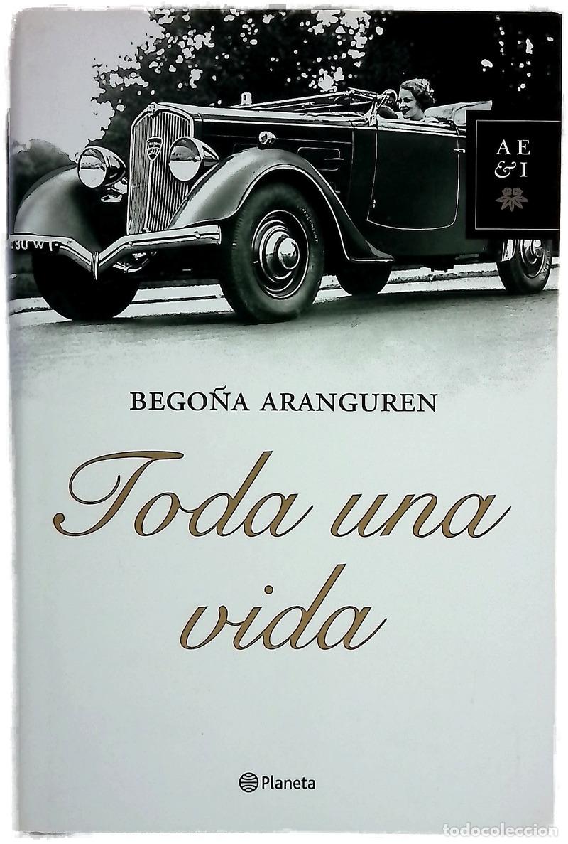 Libri di seconda mano: Toda una vida - Aranguren, Bego&ntilde;a