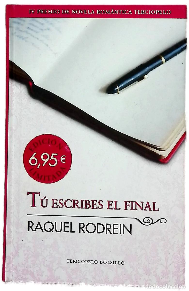 Libri di seconda mano: T&uacute; escribes el final - Rodrein, Raquel