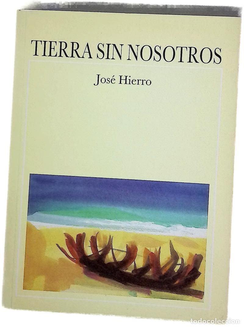 Libri di seconda mano: Tierra sin nosotros - Hierro, Jos&eacute;