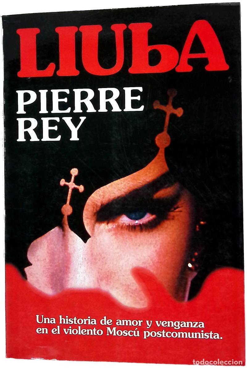 Libros: Liuba - Pierre Rey - Vergara Editor S.A.