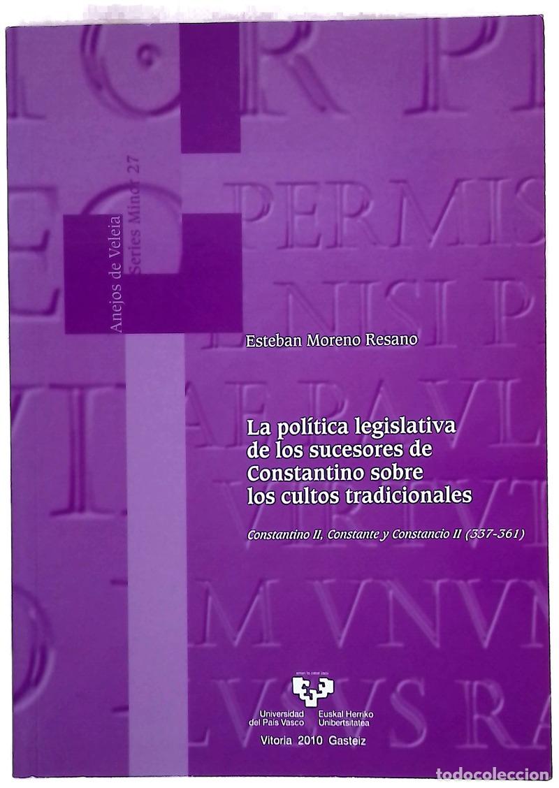 Libri di seconda mano: La pol&iacute;tica legislativa de los sucesores de Constantino sobre los cultos tradicionales : Constant...