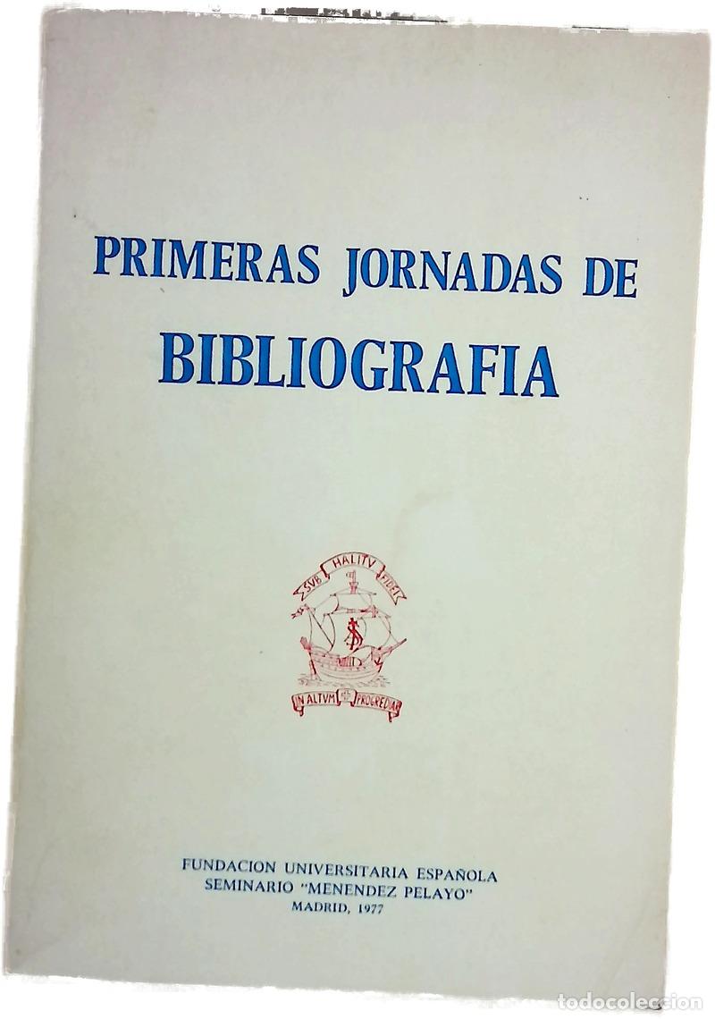 Libri di seconda mano: Primeras Jornadas de Bibliograf&iacute;a celebradas los d&iacute;as 24 al 26 de mayo de 1976 en la Fundaci&oacute;n Un...