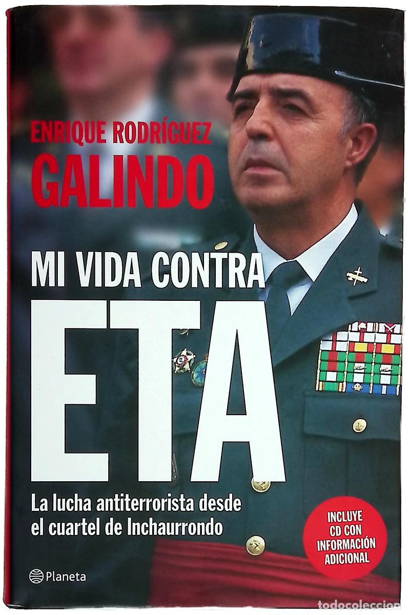 Libri di seconda mano: Mi vida contra ETA la lucha antiterrorista desde el cuartel de Inchaurrondo