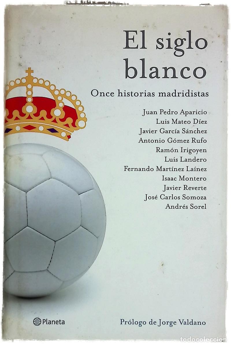 Libri di seconda mano: El siglo blanco - Aparicio, Juan Pedro