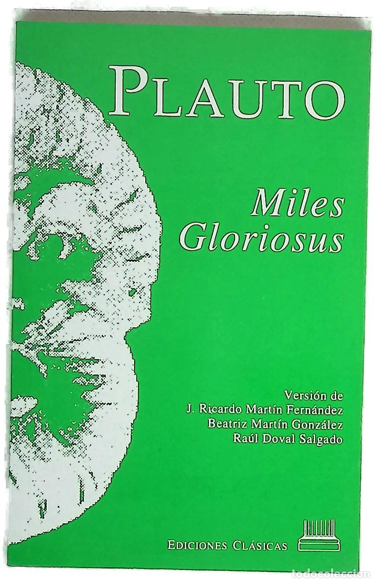 Libros: Miles gloriosus - Plauto, Tito Maccio; Mart&iacute;n Fern&aacute;ndez, Jes&uacute;s Ricardo; Mart&iacute;n Gonz&aacute;lez, Beatriz;...