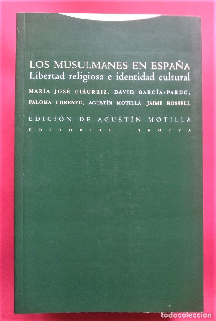 books: Los Musulmanes en Espa&ntilde;a. Libertad religiosa e identidad cultural. - Agust&iacute;n Motilla (Edit.)