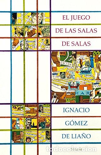 B&uuml;cher: EL JUEGO DE LAS SALAS DE SALAS - IGNACIO G&Oacute;MEZ DE LIA&Ntilde;O