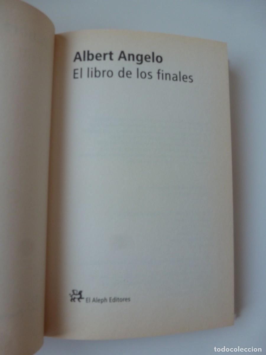 Libros: EL LIBRO DE LOS FINALES. ALBERT ANGELO. EL ALEPH EDITORES. PRIMERA EDICI&Oacute;N, 2007 - Foto 3