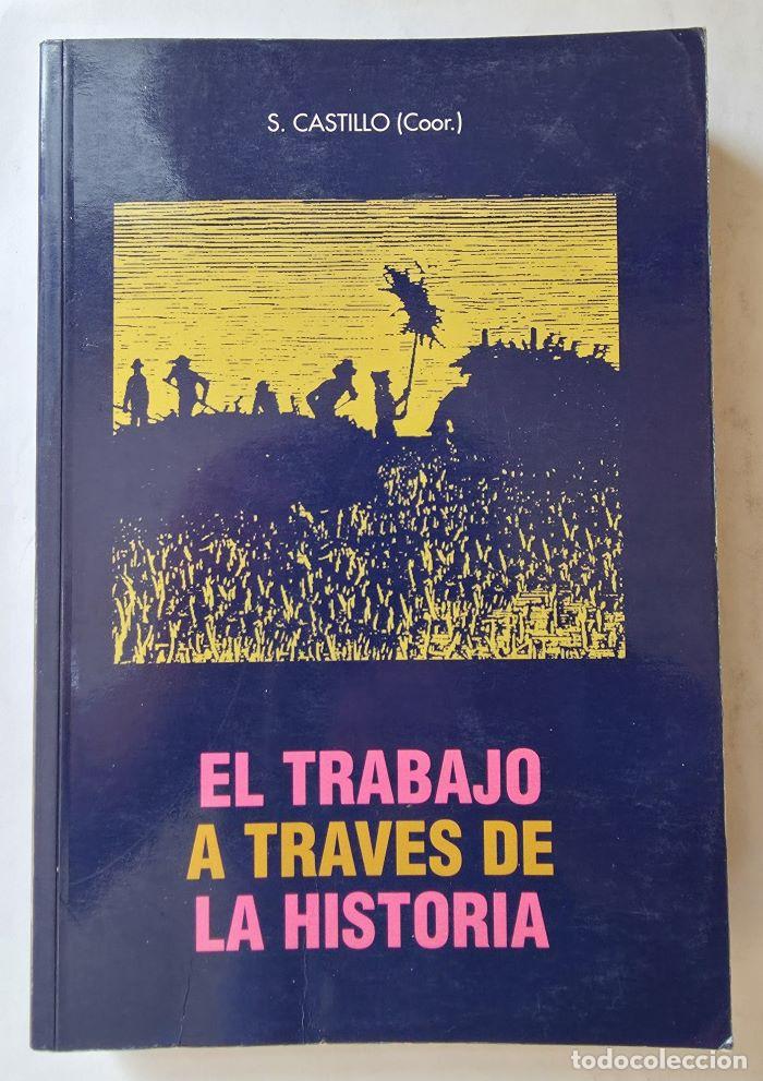 B&uuml;cher: EL TRABAJO A TRAV&Eacute;S DE LA HISTORIA - Santiago Castillo; VV.AA.