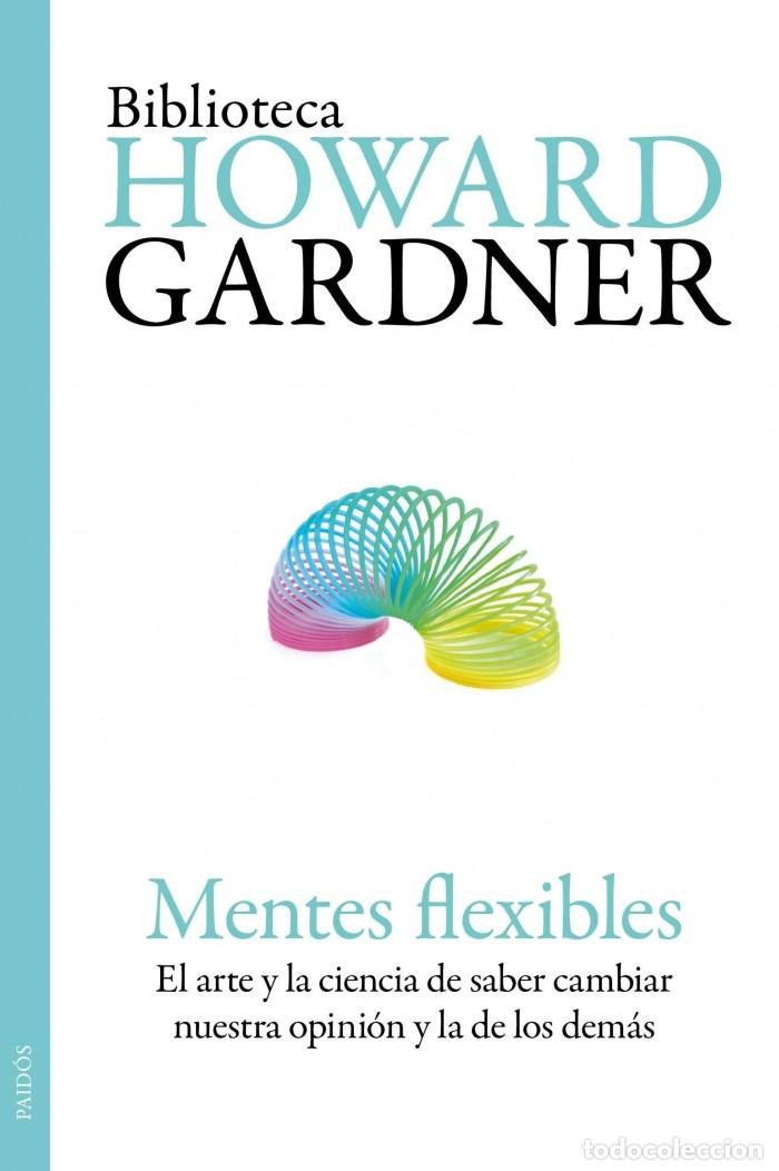 Libros: MENTES FLEXIBLES. EL ARTE Y LA CIENCIA DE SABER CAMBIAR NUESTRA OPINI&Oacute;N Y LA DE LOS DEM&Aacute;S - Howard G