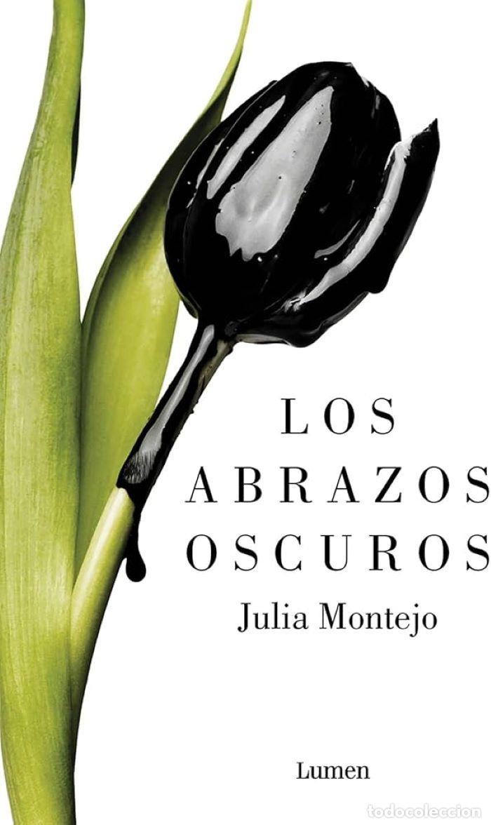 Libros: LOS ABRAZOS OSCUROS - Julia Montejo