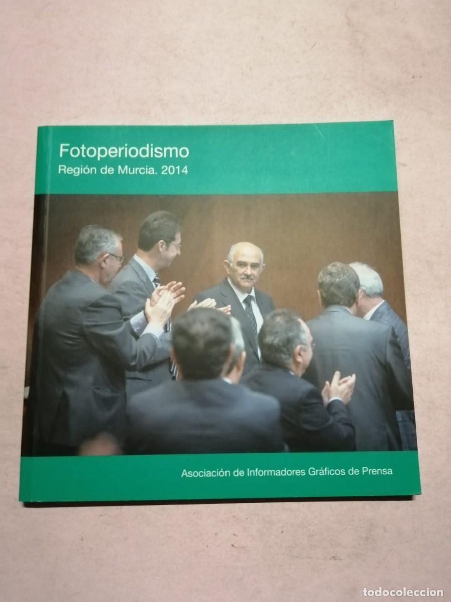 Libros: FOTOPERIODISMO, REGION DE MURCIA 2014