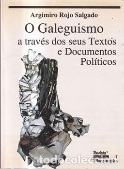 Libros: O Galeguismo a trav&eacute;s dos seus textos e documentos pol&iacute;ticos - Argimiro Rojo Salgado