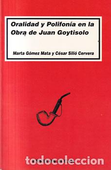 books: Oralidad y polifon&iacute;a en la obra de Juan Goytisolo - Marta G&oacute;mez Mata / C&eacute;sar Sili&oacute; Cervera