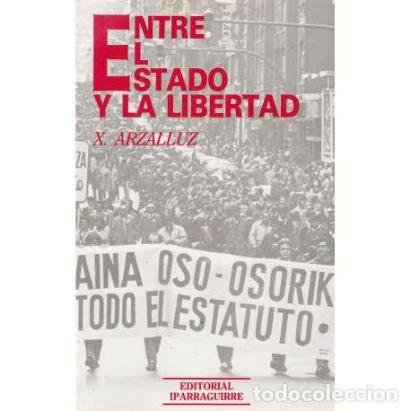 Libros: Entre el estado y la libertad - Xabier Arzalluz - Foto 1