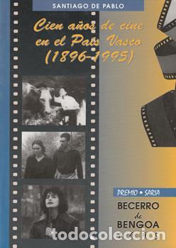 Libri di seconda mano: Cien a&ntilde;os de cine en el Pa&iacute;s Vasco (1896-1995) - Santiago de Pablo