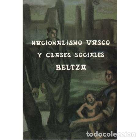 Libri di seconda mano: Nacionalismo vasco y las clases sociales - Beltza