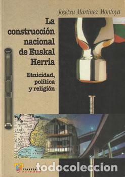 Livres: La construcci&oacute;n nacional de Euskal Herria - Josetxu Mart&iacute;nez Montoya